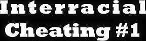 Interracial – Cheating #1 – Compilations