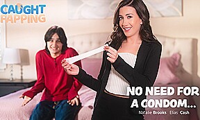 No Need For A Condom…