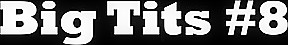 Big Tits #8 – Compilations