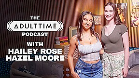 HAILEY ROSE AND HAZEL MOORE – Short Kings Free Use and Coregasms – THE ADULT TIME PODCAST