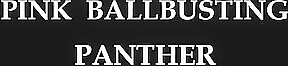 Pink Panther Ballbusting